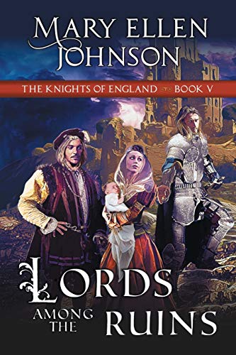 Lords Among the Ruins (Knights of England Series, Book 5): A Medieval Romance