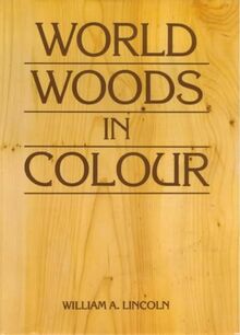 World Woods in Colour von William A Lincoln | Buch | Zustand sehr gut
