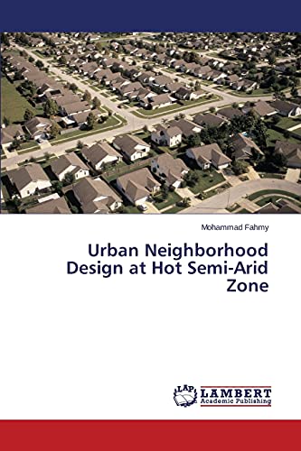 Urban Neighborhood Design at Hot Semi-Arid Zone