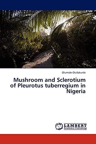 Mushroom and Sclerotium of Pleurotus tuberregium in Nigeria