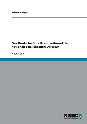 Das Deutsche Rote Kreuz während der nationalsozialistischen Diktatur