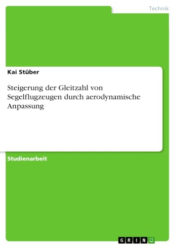 Steigerung der Gleitzahl von Segelflugzeugen durch aerodynamische Anpassung
