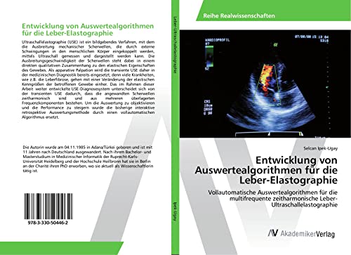 Entwicklung von Auswertealgorithmen für die Leber-Elastographie: Vollautomatische Auswertealgorithmen für die multifrequente zeitharmonische Leber-Ultraschallelastographie