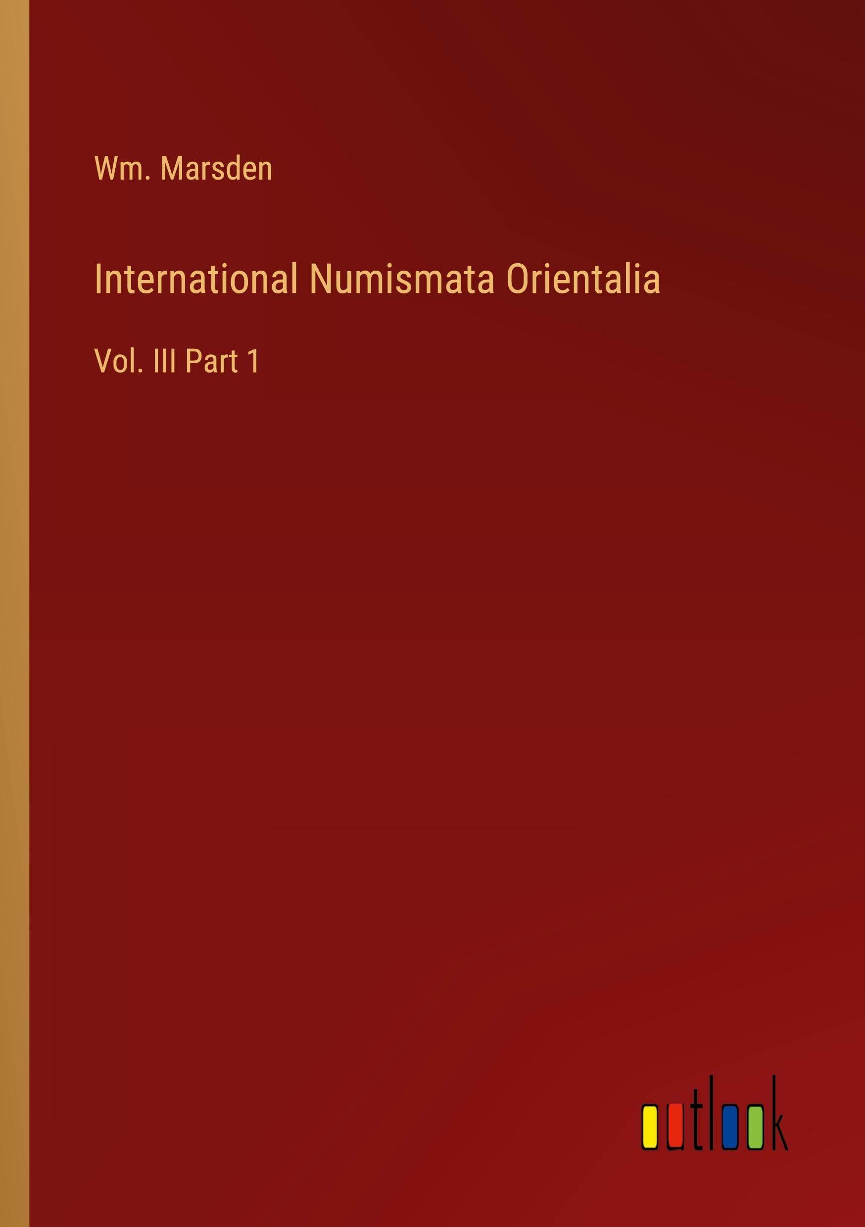 International Numismata Orientalia: Vol. III Part 1