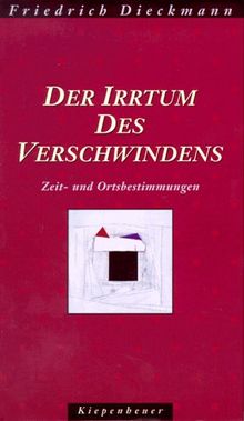 Der Irrtum des Verschwindens. Zeit- und Ortsbestimmungen