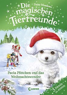 Die magischen Tierfreunde - Paula Pfötchen und das Weihnachtswunder: ab 7 Jahre