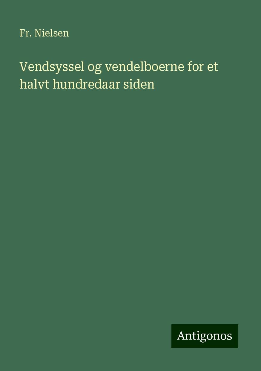 Vendsyssel og vendelboerne for et halvt hundredaar siden