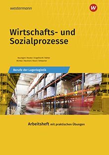 Wirtschafts- und Sozialprozesse: Berufe der Lagerlogistik: Arbeitsheft