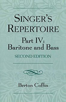 The Singer's Repertoire, Part Iv: Baritone And Bass: Baritone and Bass, Second Edition