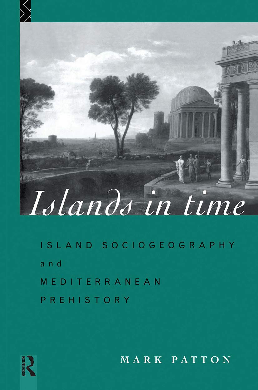 Islands in Time: Island Sociogeography and Mediterranean Prehistory