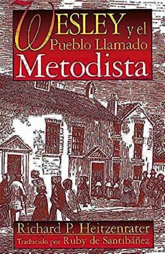 Wesley y el Pueblo Llamado Metodista: Wesley and the People Called Methodist Spanish