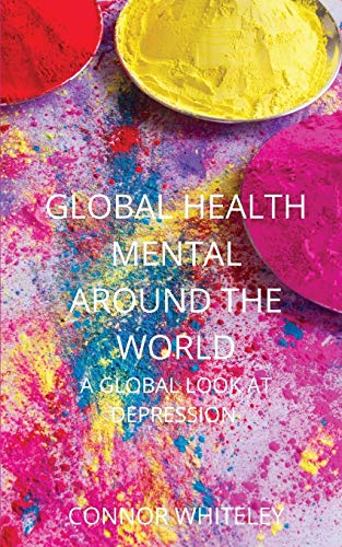 Global Mental Health: A Global Look At Depression (Introductory, Band 7)