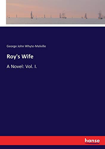 Roy's Wife: A Novel: Vol. I.