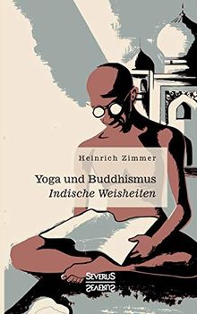 Yoga und Buddhismus: Indische Weisheiten