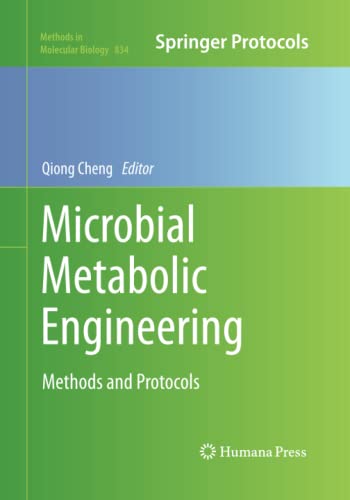 Microbial Metabolic Engineering: Methods and Protocols (Methods in Molecular Biology, Band 834)