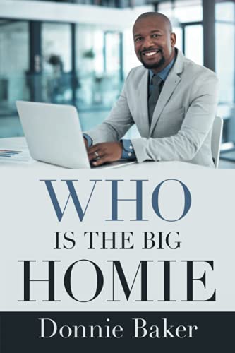 WHO IS THE BIG HOMIE