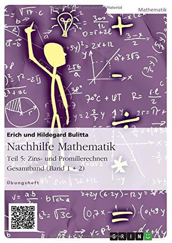 Nachhilfe Mathematik - Teil 5: Zins- und Promillerechnen. Gesamtband (Band 1 + 2)