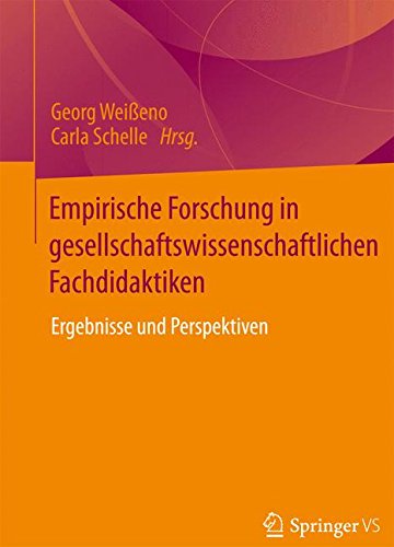Empirische Forschung in gesellschaftswissenschaftlichen Fachdidaktiken: Ergebnisse und Perspektiven (German Edition)