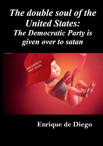 The double soul of the United States: The Democratic Party is given over to satan