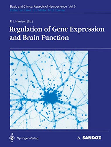 Regulation of Gene Expression and Brain Function (Basic and Clinical Aspects of Neuroscience) (Basic and Clinical Aspects of Neuroscience, 6, Band 6)
