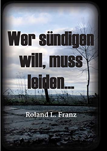 Wer sündigen will, muss leiden...