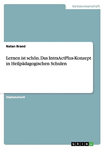 Lernen ist schön. Das IntraActPlus-Konzept in Heilpädagogischen Schulen