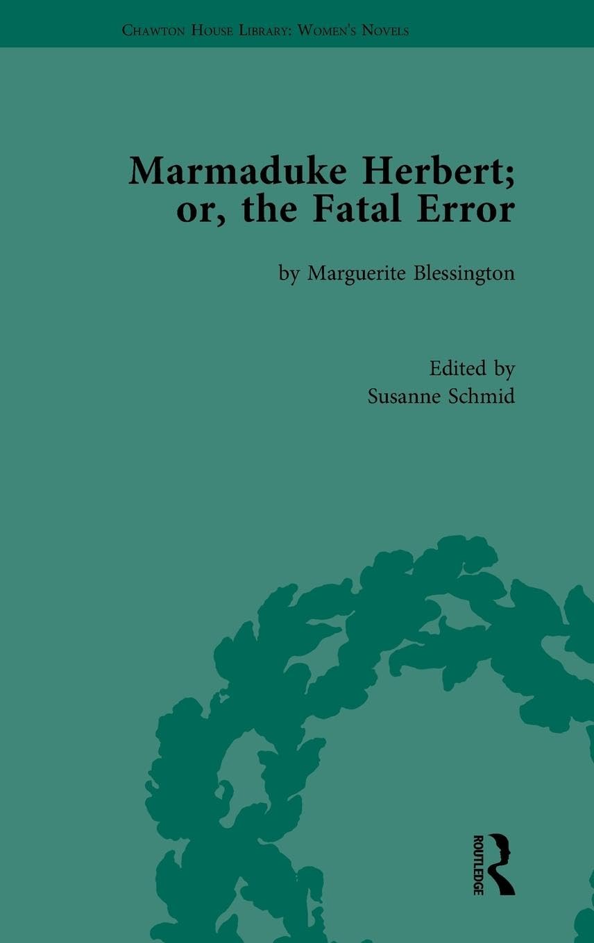 Marmaduke Herbert; or, the Fatal Error: by Marguerite Blessington (Chawton House Library: Women's Novels)