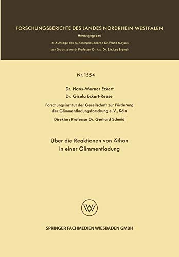 Über die Reaktionen von Äthan in einer Glimmentladung (Forschungsberichte des Landes Nordrhein-Westfalen)