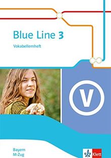 Blue Line 3 M-Zug. Ausgabe Bayern: Vokabellernheft Klasse 7 (Blue Line. Ausgabe für Bayern ab 2017)