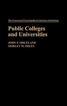 Public Colleges and Universities (Greenwood Encyclopedia of American Institutions)