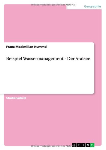 Beispiel Wassermanagement - Der Aralsee