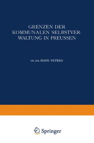 Grenzen der Kommunalen Selbstverwaltung in Preussen: Ein Beitrag Zur Lehre Vom Verhältnis Der Gemeinden Zu Staat Und Reich