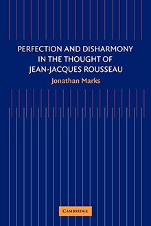 Perfection and Disharmony in the Thought of Jean-Jacques Rousseau