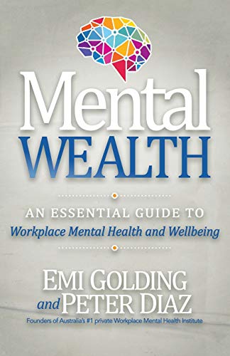 Mental Wealth: An Essential Guide to Workplace Mental Health and Wellbeing