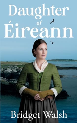 Daughter of Éireann (An Irish Famine Trilogy, Band 3)