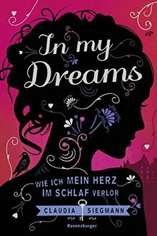 In My Dreams. Wie ich mein Herz im Schlaf verlor