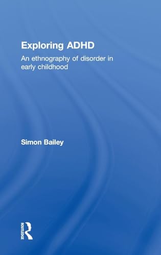 Exploring ADHD: An ethnography of disorder in early childhood