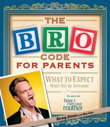 Bro Code for Parents: What to Expect When You're Awesome von Stinson, Barney, Kuhn, Matt | Buch | Zustand akzeptabel