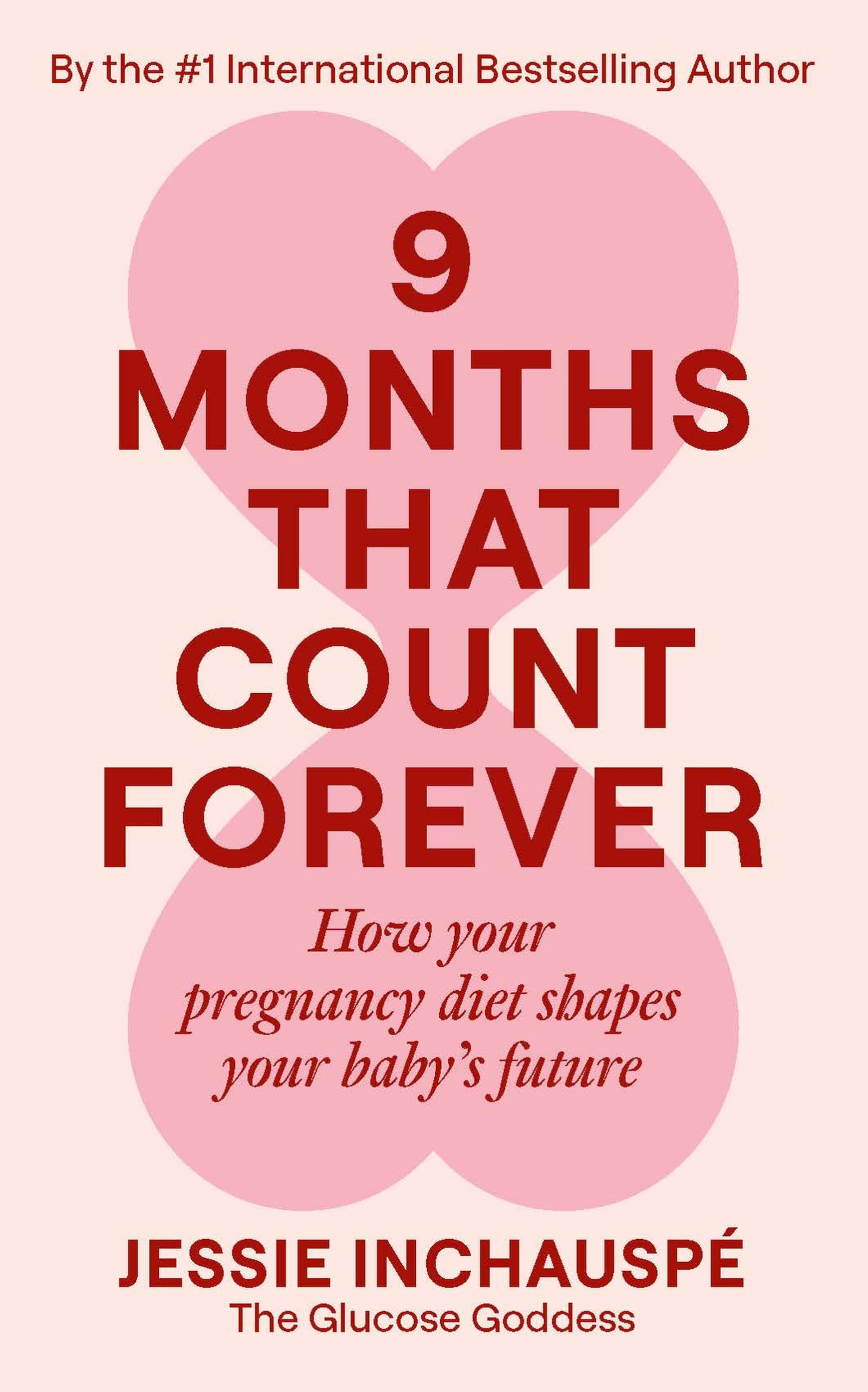 Inchauspé, Jessie: Nine Months That Count Forever