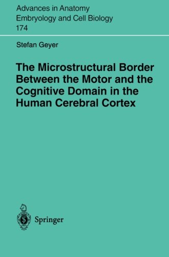 The Microstructural Border Between the Motor and the Cognitive Domain in the Human Cerebral Cortex (Advances in Anatomy, Embryology and Cell Biology)