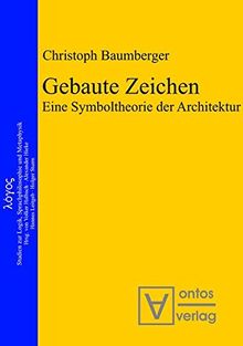 Gebaute Zeichen: Eine Symboltheorie der Architektur (Logos, Band 16)