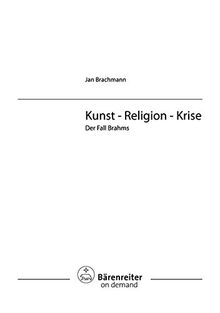 Kunst - Religion - Krise.Der Fall Brahms (Musiksoziologie)