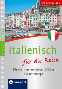 Sprachführer Italienisch für die Reise. Compact SilverLine. Die wichtigsten Wörter & Sätze für unterwegs. Mit Zeige-Wörterbuch