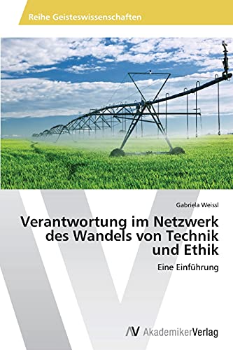 Verantwortung im Netzwerk des Wandels von Technik und Ethik: Eine Einführung