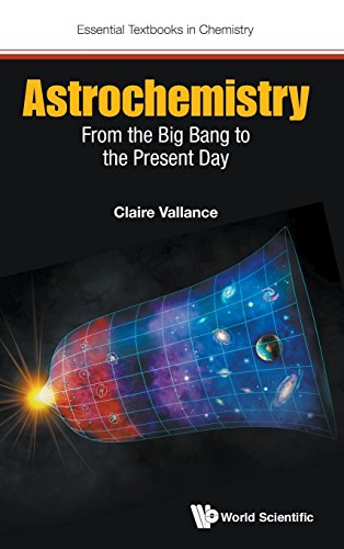 Astrochemistry: From the Big Bang to the Present Day (Essential Textbooks in Chemistry)