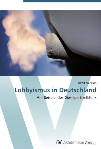 Lobbyismus in Deutschland: Am Beispiel des Dieselpartikelfilters