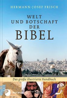 Welt und Botschaft der Bibel - Das große illustrierte Handbuch