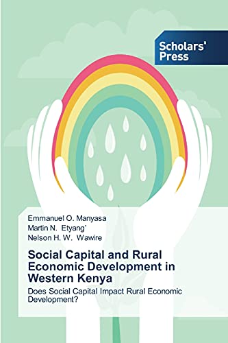 Social Capital and Rural Economic Development in Western Kenya: Does Social Capital Impact Rural Economic Development?