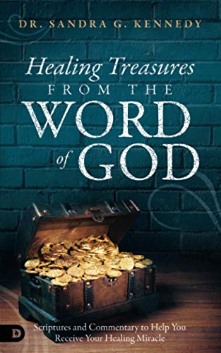 Healing Treasures from the Word of God: Scriptures and Commentary to Help You Receive Your Healing Miracle