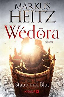 Wédora - Staub und Blut: Roman (Die Sandmeer-Chroniken, Band 1)